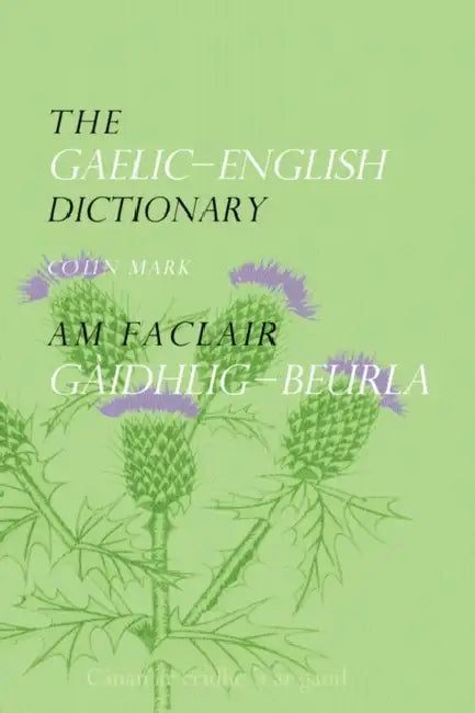 The Gaelic-English Dictionary by Colin B. D. Mark