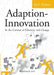 Adaption-Innovation: In the Context of Diversity and Change by M. J. Kirton