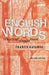 English Words: Structure, History, Usage by Francis Katamba