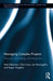 Managing Complex Projects: Networks, Knowledge and Integration by Neil Alderman
