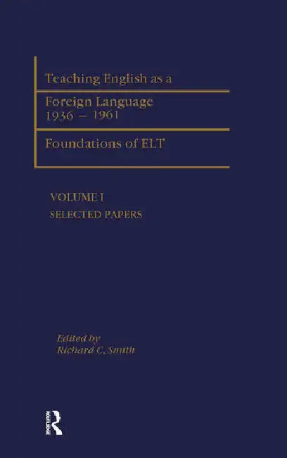 Teaching English as a Foreign Language, 1936-1961: Foundations of ELT by Smith Richard C.