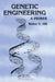 Genetic Engineering: A Primer by Walter E. Hill