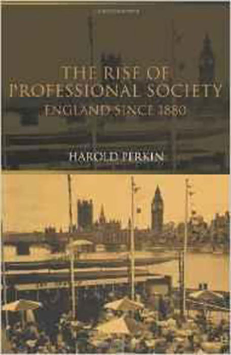 The Rise Of Professional Society: England Since 1880