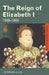 The Reign of Elizabeth I: 1558-1603 by Stephen J. Lee