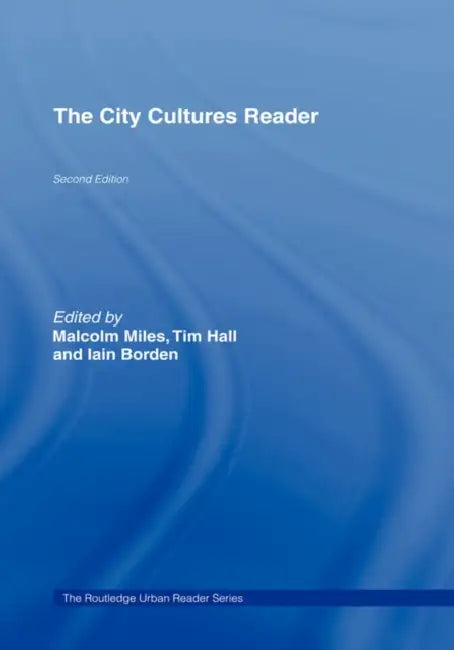 The City Cultures Reader by Iain Borden, Tim Hall, Malcolm Miles