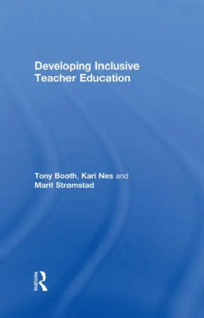 Developing Inclusive Teacher Education by Tony Booth, Kari Nes, Marit Strømstad