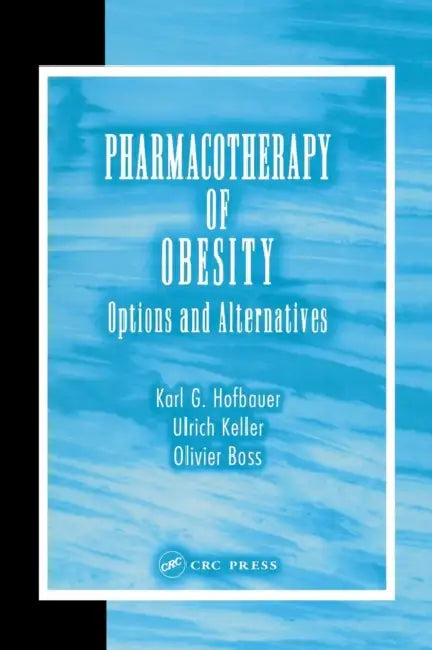Pharmacotherapy of Obesity: Options and Alternatives by Karl G. Hofbauer, Ulrich Keller, Olivier Boss