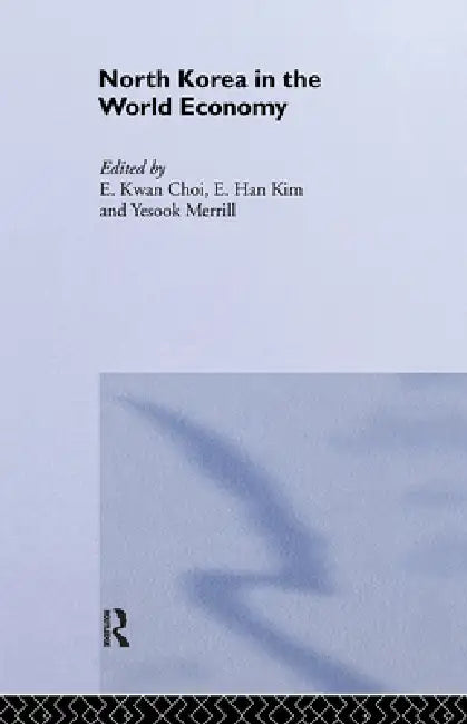 North Korea in the World Economy by Eun Kwan Choi