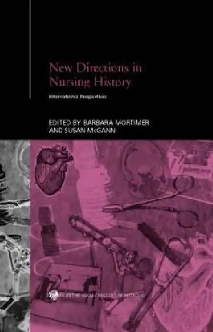 New Directions in Nursing History: International Perspectives by Susan Mcgann