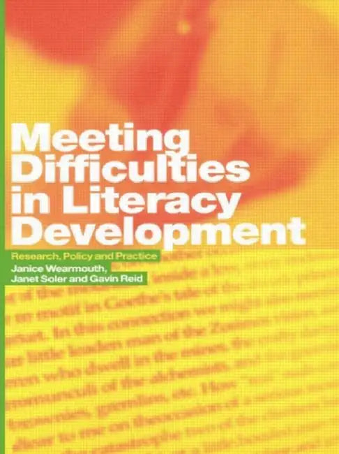 Meeting Difficulties in Literacy Development: Research, Policy and Practice by Gavin Reid