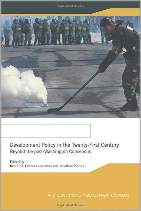 Development Policy In The Twenty First Century: Beyond the Post-Washington Consensus