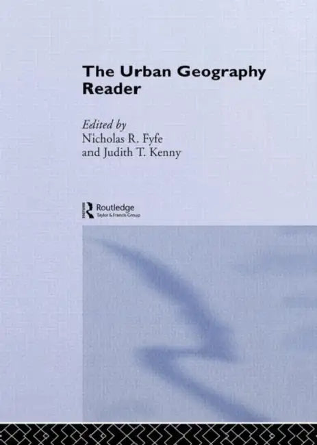 The Urban Geography Reader by Nick Fyfe, Judith Kenny