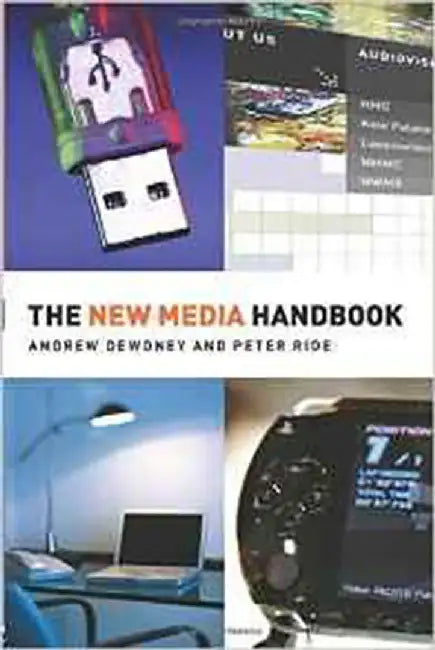 The New Media Handbook by Andrew Dewdney, Peter Ride