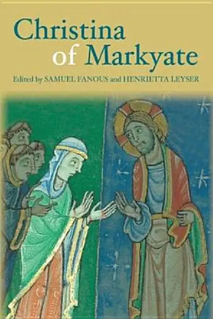 Christina Of Markyate by Samuel Fanous, Henrietta Leyser