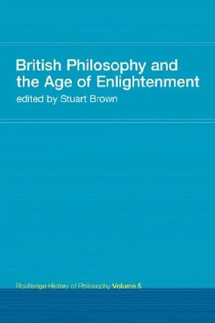 British Philosophy And The Age Of Enlightenment: Routledge History of Philosophy by Stuart Brown