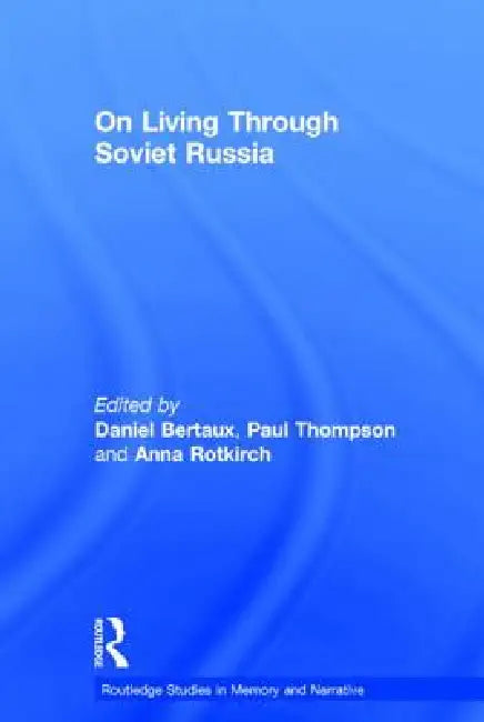 On Living Through Soviet Russia by Daniel Bertaux