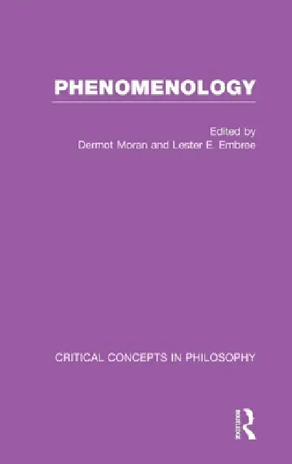 Phenomenology: Crit Con in Phil by Dermot Moran