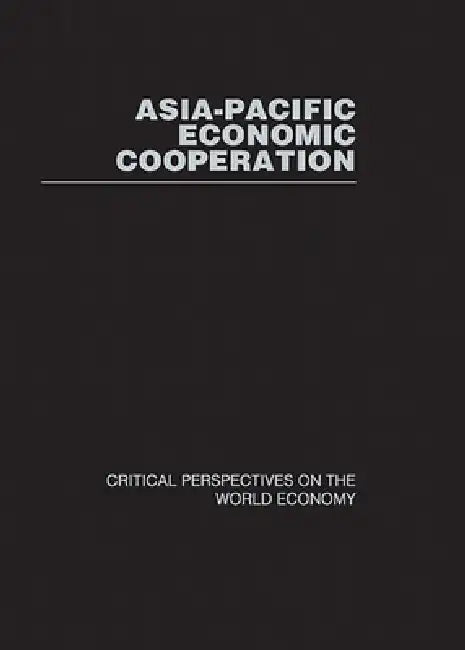 Asia-Pacific Economic Co-Operation by Peter Drysdale
