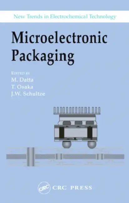 Microelectronic Packaging by Madhav Datta