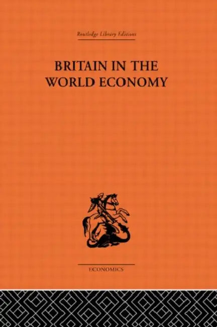 Britain in the World Economy by Robertson Dennis H