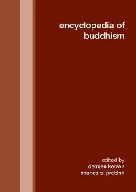 Encyclopedia of Buddhism by Damien Keown