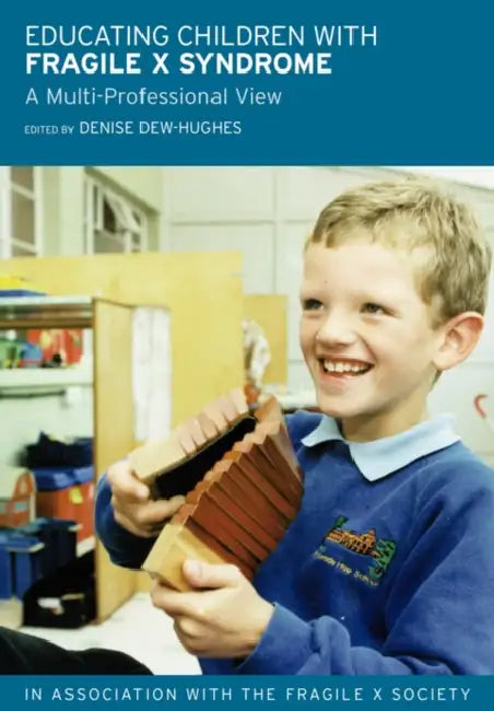 Educating Children with Fragile X Syndrome: A Multi-Professional View by Denise Dew-Hughes