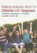 Making Inclusion Work for Children with Dyspraxia: Practical Strategies for Teachers by Lois Addy