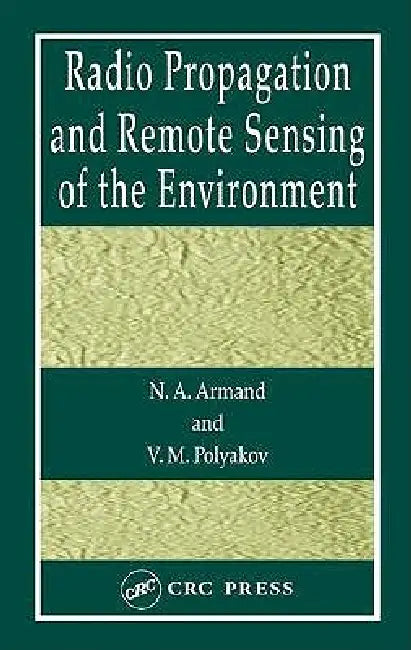 Radio Propagation and Remote Sensing of the Environment by N. A. Armand