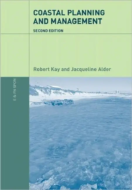 Coastal Planning and Management by Robert Kay, Jaqueline Alder