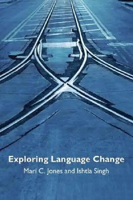 Exploring Language Change by Mari Jones