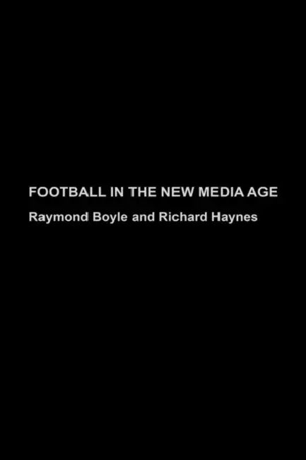 Football in the New Media Age by Boyle Raymond