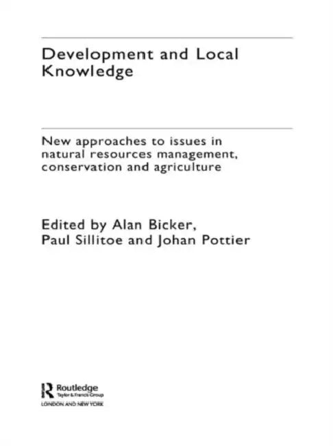Development and Local Knowledge by Alan Bicker, Paul Sillitoe, Johan Pottier