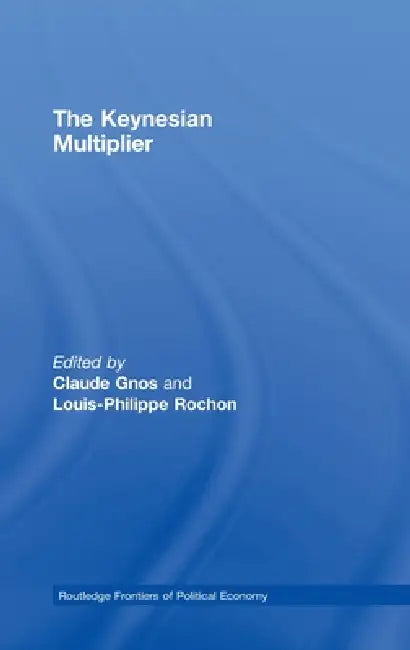 The Keynesian Multiplier by Claude Gnos