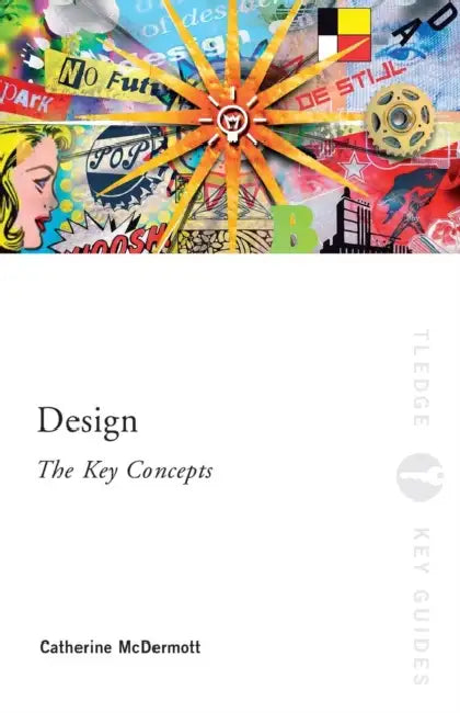 Design: The Key Concepts by Catherine McDermott