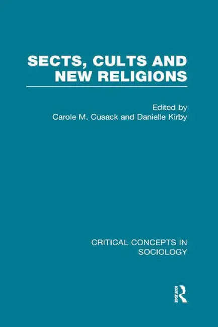 Sects Cults & New Religions V2 by Carole M. Cusack