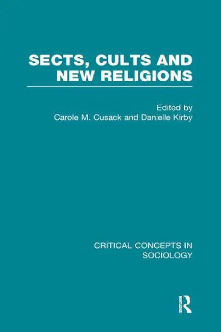 Sects Cults & New Religions V1 by Carole M. Cusack