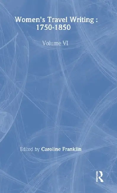 Womens Travel Writing 1750-185 by Caroline Franklin