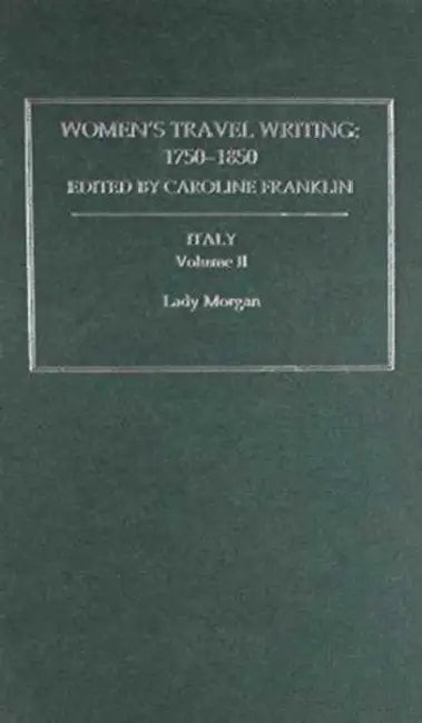Womens Travel Writing 1750-1850: Volume 7 by Caroline Franklin