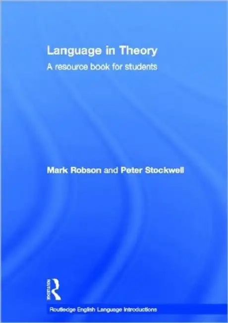 Language in Theory: A Resource Book for Students by Mark Robson