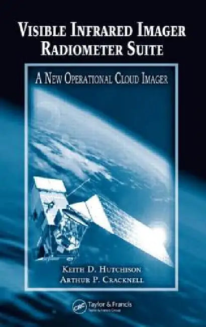 Visible Infrared Imager Radiometer Suite: A New Operational Cloud Imager by Keith D. Hutchison