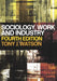 Sociology, Work And Industry 