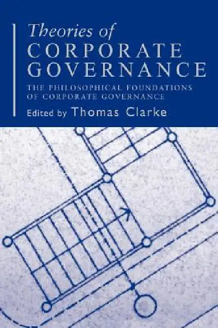 Theories of Corporate Governance by Thomas Clarke