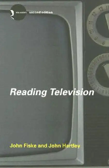 Reading Television by John Fiske