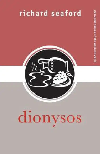Dionysos by Richard Seaford
