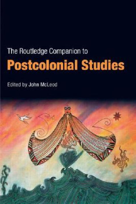 The Routledge Companion To Postcolonial Studies  by John McLeod