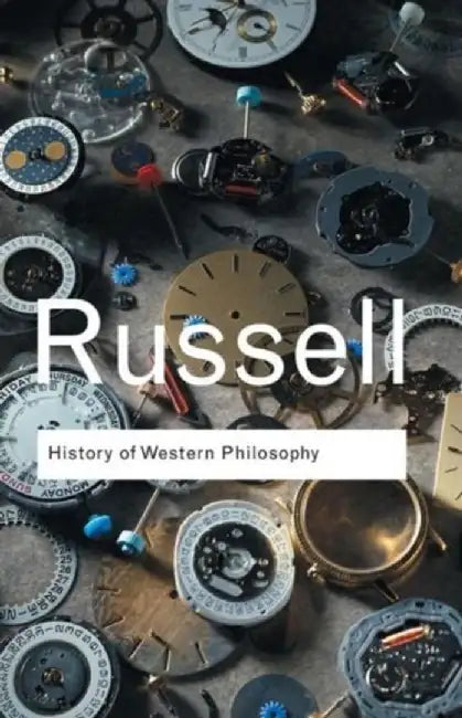 History of Western Philosophy by Bertrand Russell