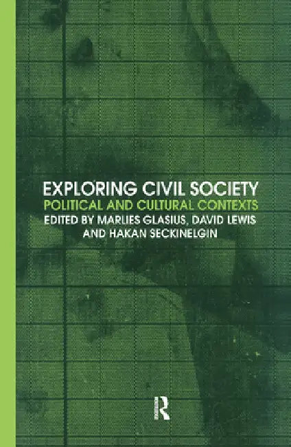 Exploring Civil Society: Political and Cultural Contexts by Marlies Glasius