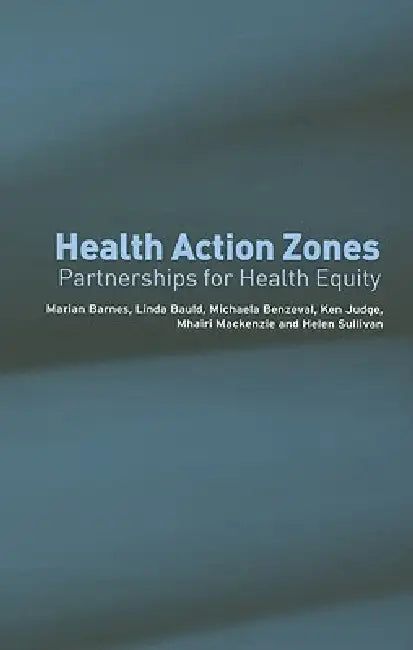 Health Action Zones: Partnerships for Health Equity by Marian Barnes