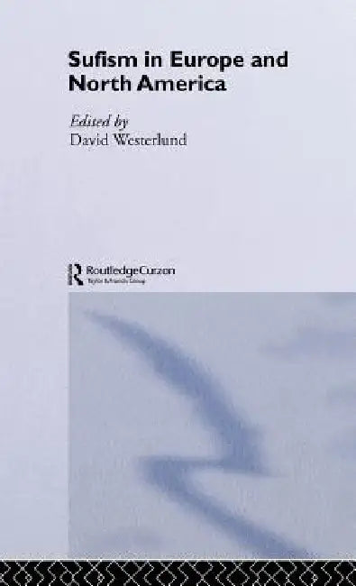 Sufism in Europe and North America by David Westerlund