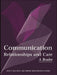 Communication, Relationships and Care: A Reader by Sheila Barrett